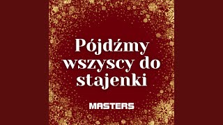 Pójdźmy Wszyscy Do Stajenki [upl. by Areyk]