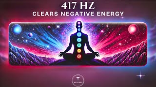 417 Hz  Wipes out all the Negative Energy  Facilitates Change  SACRAL CHAKRA [upl. by Formica91]