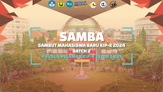 SAMBUT MAHASISWA BARU KIP K 2024 BATCH 2 [upl. by Nikki733]