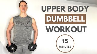 15 MINUTE UPPER BODY DUMBBELL WORKOUT AT HOME Great For Beginners [upl. by Trini]