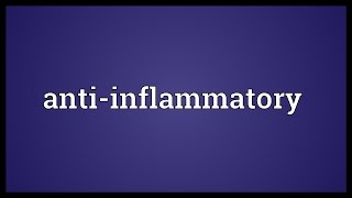 Antiinflammatory Meaning [upl. by Idoc516]