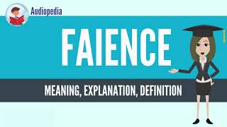 What Is FAIENCE FAIENCE Definition amp Meaning [upl. by Appledorf]