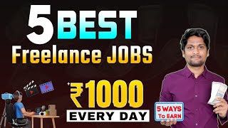 5 Best Freelance Jobs which pays Rs 1000 Per Day [upl. by Fredelia584]