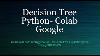 Algoritma DecisionTree Menggunakan Colab Google Python [upl. by Alene394]