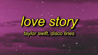 Taylor Swift  Love Story Lyrics Disco Lines Remix  marry me juliet youll never have to be alone [upl. by Coffee]