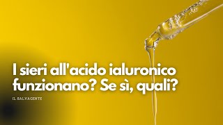 I sieri allacido ialuronico funzionano Se sì quali [upl. by Aneem]