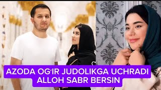 TEZKOR XABAR😱 AZODA OGʻIR JUDOLIKGA UCHRADI ALLOH SABR BERSIN 🤲🤲🤲🤲 [upl. by Suivatnod281]