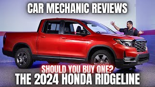 Car Mechanic Reviews The 2024 Honda Ridgeline Should You Buy One [upl. by Dietz763]