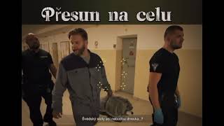 PŘESUN NA CELU VE VĚZENÍ [upl. by Limbert549]