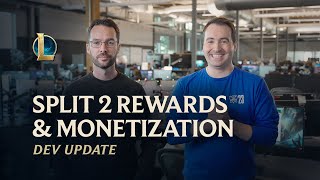 Split 2 Rewards amp Monetization  Dev Update  League of Legends [upl. by Mcgurn]