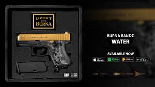 Burna Bandz  Water [upl. by Ansev700]