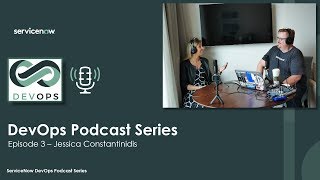 ServiceNow DevOps Podcast 3  Jessica Constantinidis [upl. by Aicac]