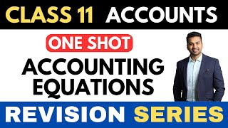 Accounting Equation All Concepts amp Questions  ONE SHOT  Class 11 Revision Series  CA Parag Gupta [upl. by Gunthar]