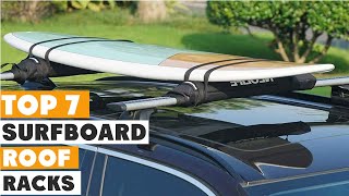 7 Best Surfboard Roof Racks for Carrying Your Boards [upl. by Leiru804]