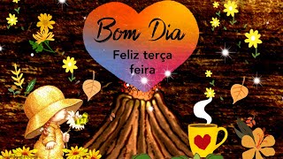 Mensagem De Bom Dia 🌞 Feliz Terça Feira Lindo Vídeo De Bom Dia 🌞 [upl. by Honorine41]