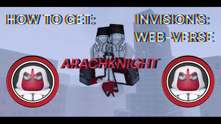 HOW TO GET quotARACHKNIGHTquot SUIT IN INVISIONS WEBVERSE ROBLOX [upl. by Eanwahs]