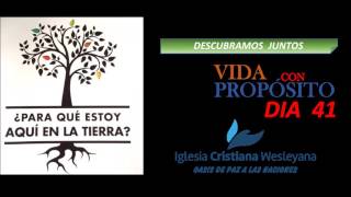 DIA 41 Una Vida con Proposito [upl. by Atsirhc692]