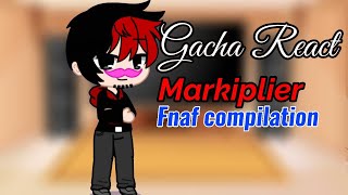 Gacha Tuber And Fnia Animatronic React To Markiplier Fnaf Compilation 13 Part 1 [upl. by Analle]