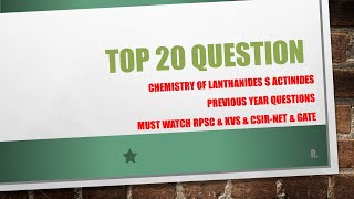 TOP 20 QUESTIONS FROM LANTHANIDES  ACTINIDES ONLINE CHEMISTRY [upl. by Leirbma]