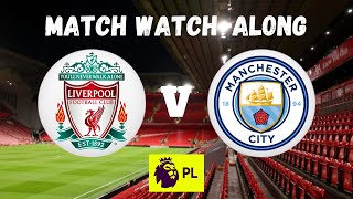 LIVERPOOL vs MAN CITY  Live Match Watch Along [upl. by Akela884]