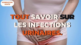 TOUT SAVOIR SUR LES INFECTIONS URINAIRES E23 [upl. by Colwen]