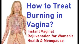 How to Treat Burning in Vagina Instant Vaginal Rejuvenation for Womens Health amp Menopause [upl. by Ozan]