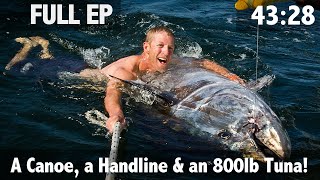 Ultimate Fishing with Matt Watson  Episode 7  A Canoe a Hand line and an 800lb tuna [upl. by Krause438]