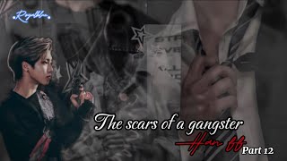 The scars of a gangster •Han ff• part 12 [upl. by Edgard]