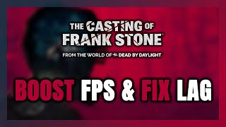 How to BOOST FPS and FIX LAG in The Casting of Frank Stone Optimization Guide [upl. by Gare52]