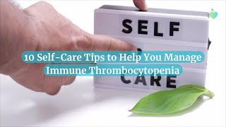 10 SelfCare Tips To Help You Manage Immune Thrombocytopenia [upl. by Allit]