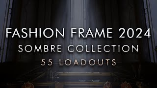 Fashion Frame 2024  55 Loadouts  Sombre Collection [upl. by Adlei]