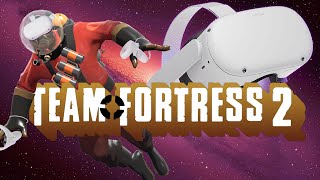 Team Fortress 2 in VR  It Just Feels RIGHT [upl. by Cuttler]