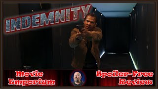 Indemnity 2022 Spoiler Free  Movie Review [upl. by Sherri]