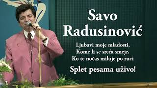 Savo Radusinović Uživo 7 [upl. by Aihtiekal106]