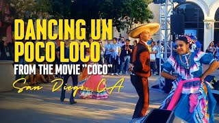 DANCING quotUN POCO LOCOquot FROM THE MOVIE COCO  San Diego CA USA [upl. by Atenaz]