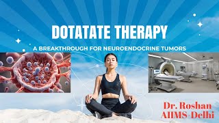 DOTATATE Therapy A Breakthrough for Neuroendocrine Tumors FDA Approved  Nuclear Medicine Therapy [upl. by Juxon]