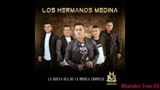 LOS HERMANOS MEDINA MIX RHANDER TORO DJ TECNO CUMBIAS BAILABLE VIEJOTECA  2017 [upl. by Lilaj]