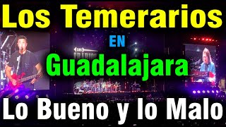 Los Temerarios en Guadalajara Lo Bueno y lo Malo [upl. by Vento]