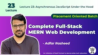 Asynchronous JavaScript Under the Hood  Lecture 23 [upl. by Elden727]