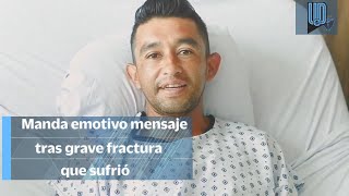 quotHobbitquot Bermúdez envía mensaje a la afición tras dramática fractura que sufrió [upl. by Keithley]