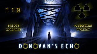 Bridge Collapse movie DONOVANS ECHO 119 and NUCLEAR Manhattan Project [upl. by Loralie]