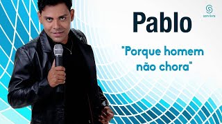 Pablo  Porque Homem não Chora Áudio Oficial [upl. by Oeram]