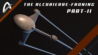 An explanation of the AlcubierreFroning Warp Drive part II [upl. by Enelad538]