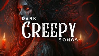 Dark Creepy Songs LYRICS [upl. by Halle]