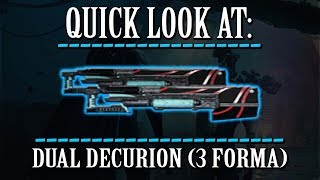 Warframe  Quick Look At Dual Decurion 3 Forma [upl. by Cher]