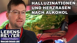 Alkoholmissbrauch Halluzinationen und Herzrasen  9 Tagen Alkohol  Lebensretter hautnah  SAT1 [upl. by Desberg]