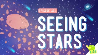 Seeing Stars Crash Course Kids 201 [upl. by Aniles]