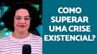 Como superar uma crise existencial  Acidamente [upl. by Gersham153]