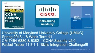 UMUC  CMIT 454  CCNA Security  Spring 2018  PT 11311 Skills Int Challenge  Week 7 [upl. by Radec]