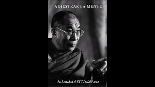 Adiestra TU Mente  Dalai Lama AUDIOLIBRO ESPAÑOL COMPLETO [upl. by Ahsinav]